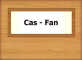 Cas - Fan