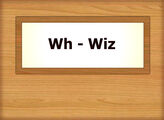 Wh – Wiz